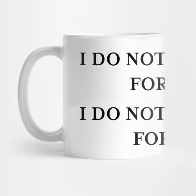 I do not have time for this. I do not have time for you. (Black) by TMW Design